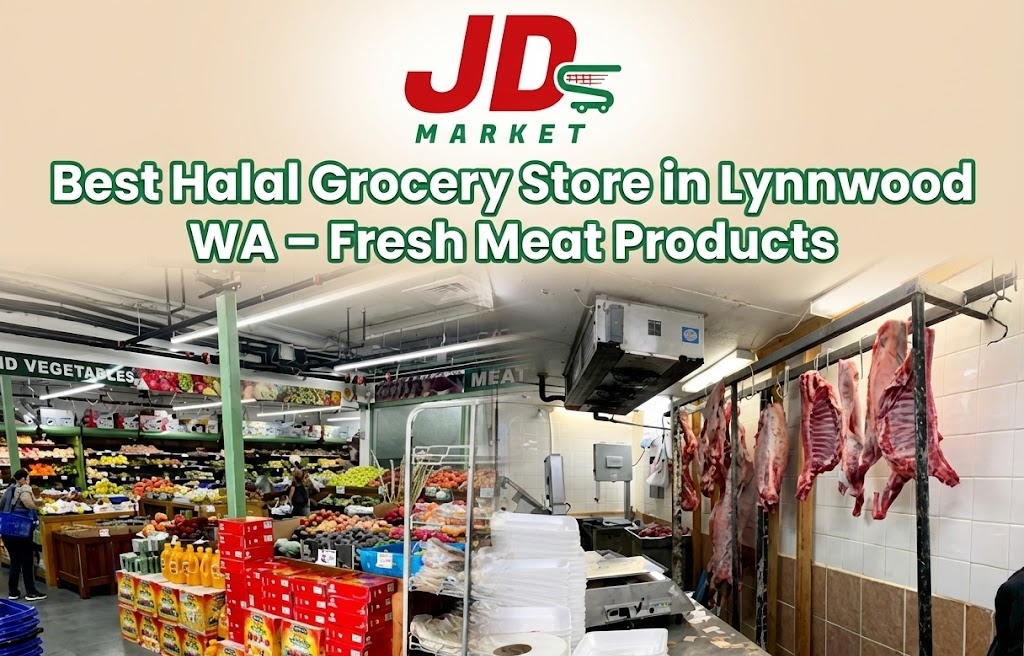 Best Halal Grocery Store in Lynnwood WA – Fresh Meat Products
